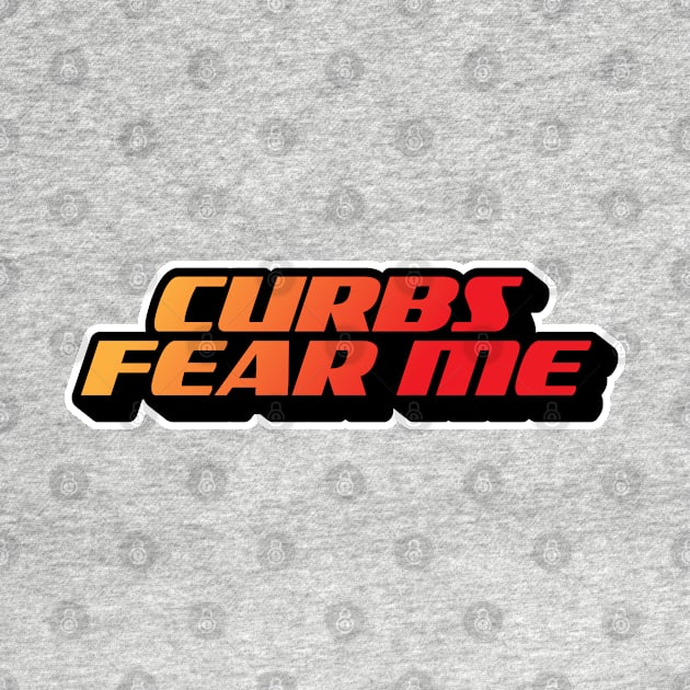 Curbs Fear Me by andantino